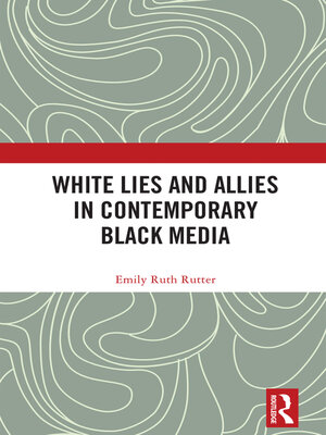 cover image of White Lies and Allies in Contemporary Black Media
